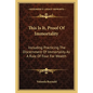 This Is It, Proof of Immortality: Including Practicing the Discernment of Immortality as a Rule of Four for Wealth - Paperback