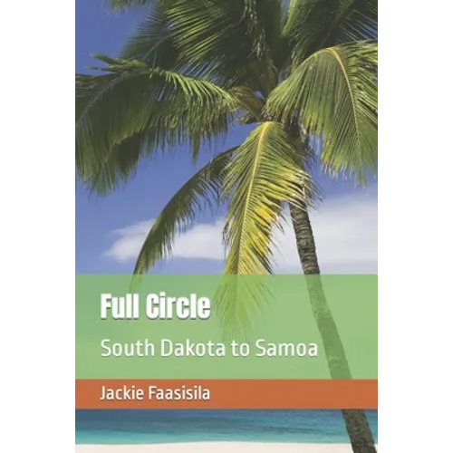 Full Circle: South Dakota and Samoa - Paperback