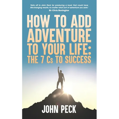 How to Add Adventure to Your Life: The Seven Cs to Success - Paperback