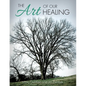The Art of Our Healing: Faith-Based Journey of Loss, Hope, and Healing - Hardcover