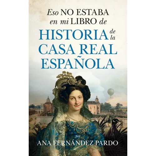 Eso No Estaba En Mi Libro de Historia de la Casa Real Española - Paperback