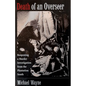 Death of an Overseer: Reopening a Murder Investigation from the Plantation South - Paperback