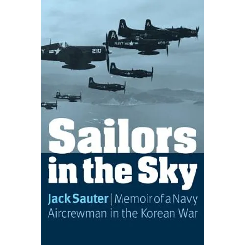 Sailors in the Sky: Memoir of a Navy Aircrewman in the Korean War - Paperback