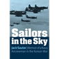 Sailors in the Sky: Memoir of a Navy Aircrewman in the Korean War - Paperback