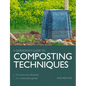 Composting Techniques: For Home, the Allotment or a Community Garden - Paperback