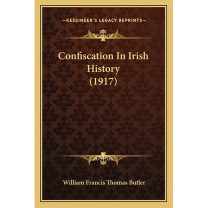 Confiscation In Irish History (1917) - Paperback