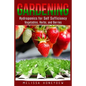 Gardening: Hydroponics for Self Sufficiency - Vegetables, Herbs, & Berries - Paperback