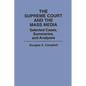 The Supreme Court and the Mass Media: Selected Cases, Summaries, and Analyses - Paperback