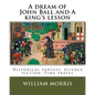A dream of John Ball and A king's lesson By: William Morris, illustrated By: Edward Burne-Jones (28 August 1833 - 17 June 1898) was a British artist . - Paperback