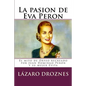 La pasion de Eva Peron: El mito de Orfeo recreado por Juan Domingo Perón y su mujer Evita - Paperback