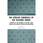 The Utrecht Chronicle of the Teutonic Order: A History of the Crusades in the Holy Land, Prussia and Livonia (Edition and Translation) - Paperback