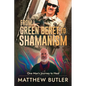 From Green Beret to Shamanism, One Man's Journey to Heal - Paperback