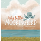 My Little Mockingbird - Hardcover