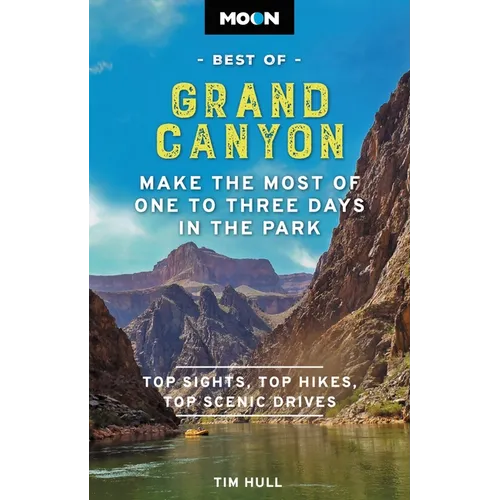 Moon Best of Grand Canyon: Make the Most of One to Three Days in the Park - Paperback