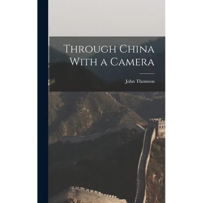 Through China With a Camera - Hardcover