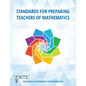 Standards for Preparing Teachers of Mathematics (color) - Paperback