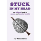 Stuck In My Head: An Offbeat Look at Music and Mental Health - Paperback