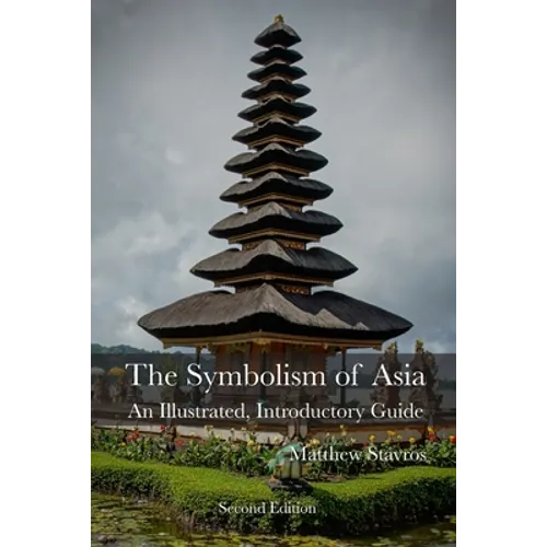 The Symbolism of Asia: An Illustrated, Introductory Guide - Paperback