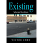 Existing: Selected Archives - Hardcover