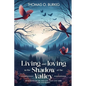 Living and Loving in the Shadow of The Valley: Reflections on life and love, death and grief, hope and rebirth - Paperback