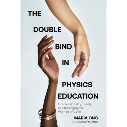 The Double Bind in Physics Education: Intersectionality, Equity, and Belonging for Women of Color - Paperback