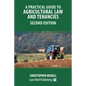 A Practical Guide to Agricultural Law and Tenancies - Second Edition - Paperback