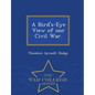 A Bird's-Eye View of Our Civil War. - War College Series - Paperback