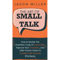 The Art of Small Talk: How to Master the Unwritten Code of Social Skills, Improve Your Charisma, and LittleKnown Hacks to Connect with Anyone Effortle - Hardcover