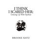 I Think I Scared Her - Paperback