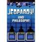 Jeopardy! and Philosophy: What Is Knowledge in the Form of a Question? - Paperback