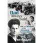 Dad Always Said: Wit and Wisdom of the Greatest Generation - Paperback
