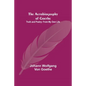 The Autobiography of Goethe; Truth and Poetry: From My Own Life - Paperback