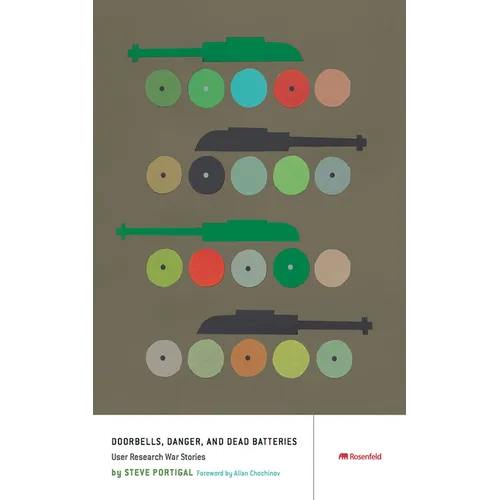 Doorbells, Danger, and Dead Batteries: User Research War Stories - Paperback