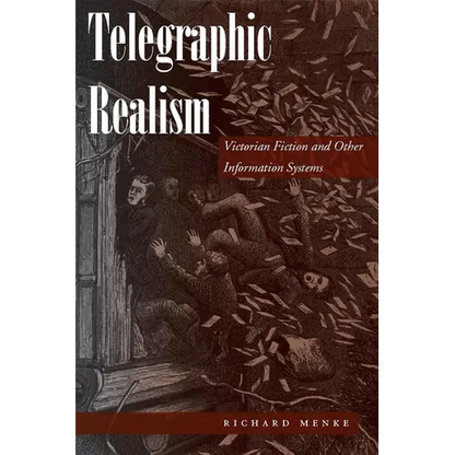 Telegraphic Realism: Victorian Fiction and Other Information Systems - Hardcover