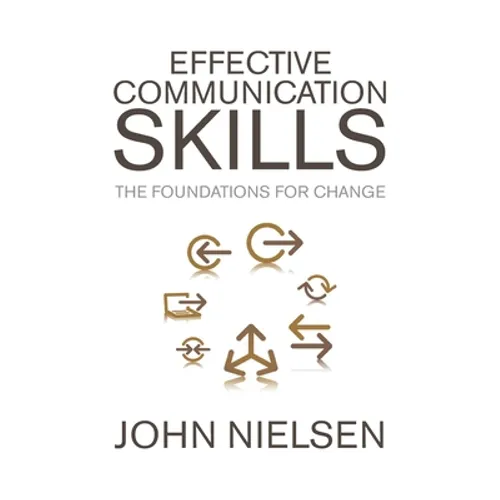 Effective Communication Skills: The Foundations for Change - Paperback