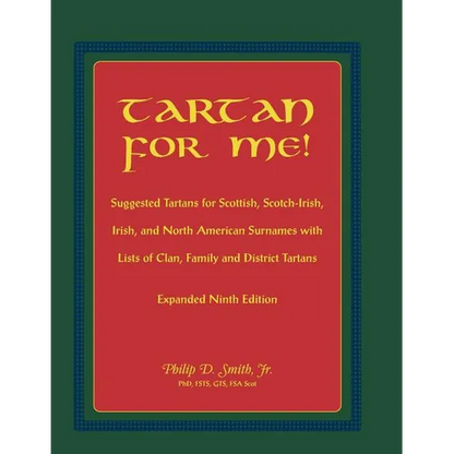 Tartan for Me! Suggested Tartans for Scottish, Scotch-Irish, Irish, and North American Surnames with Lists of Clan, Family, and District Tartans. Expa - Paperback