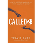 Called2b: How to Discover and Live Out Your Calling in Christ - Hardcover