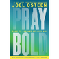 Pray Bold: Dare to Ask and Believe Big - Hardcover