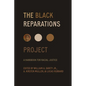 The Black Reparations Project: A Handbook for Racial Justice - Hardcover