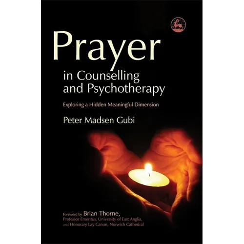 Prayer in Counseling and Psychotherapy: Exploring a Hidden Meaningful Dimension - Paperback