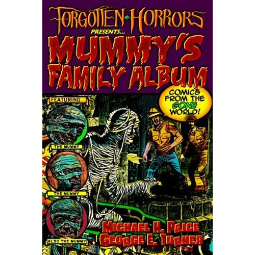 Forgotten Horrors Presents... Mummy's Family Album: Comics from the Gone World! - Paperback