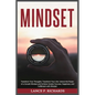 Mindset: Transform Your Thoughts, Transform Your Life: Unlock the Power of a Growth Mindset and Achieve Greater Success, Happiness, and Fulfillment wi - Paperback