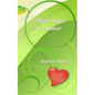 Marriage in a Nutshell: Proverbs About Marriage Selected with Commentaries from the Biblical Book of Proverbs and Other Sources - Paperback