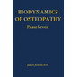 Biodynamics of Osteopathy Phase Seven - Hardcover