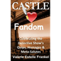 Castle Loves Fandom: Celebrating the Detective Show's Quips, Homages, and Meta-Salutes - Paperback