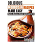 Delicious Moroccan Recipes Made Easy: Tagines, Couscous, Salads, Sweets, and more! - Paperback