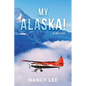 My Alaska! A Memoir - Paperback