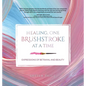 Healing, One Brushstroke at a Time - Hardcover
