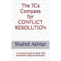 The 7cs Compass for Conflict Resolution: A Practical Guide for Real Adr Alternative Dispute Resolution - Paperback