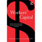 Workers' Capital: Industry Funds and the Fight for Universal Superannuation in Australia - Paperback